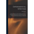 Experimental Spiritism: Book On Mediums; Or, Guide for Mediums and Invocators: Containing the Special Instruction of the Spirits On the Theory - Hardcover