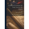 Constitution Of The State Of Ohio: Adopted On The Third Tuesday In June 1851 - Paperback