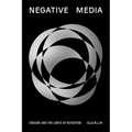 Negative Media: Erasure and the Limits of Retention - Paperback