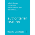 What Do We Know and What Should We Do About Authoritarian Regimes? (First Edition) - Paperback