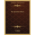 The Apostolic Fathers - Paperback