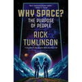 Why Space?: The Purpose of People - Paperback