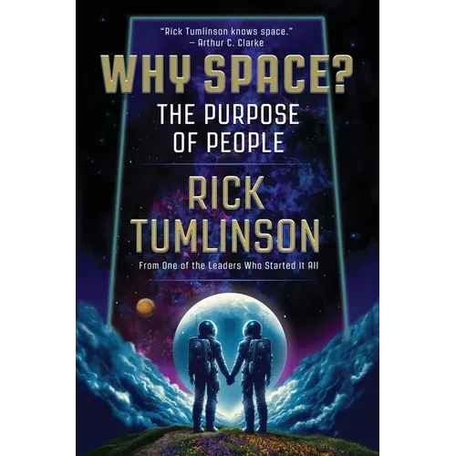Why Space?: The Purpose of People - Paperback