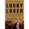 Lucky Loser: How Donald Trump Squandered His Father's Fortune and Created the Illusion of Success - Paperback