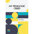 My Pedagogic Creed - Paperback
