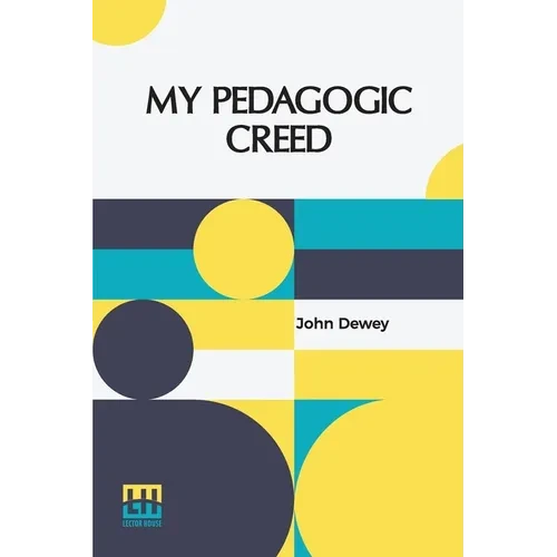 My Pedagogic Creed - Paperback