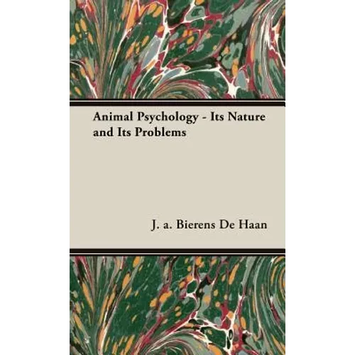Animal Psychology - Its Nature and Its Problems - Hardcover