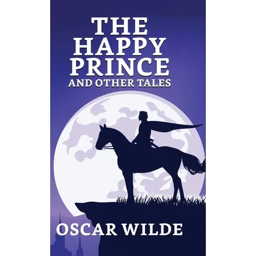 The Happy Prince And Other Tales - Hardcover
