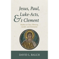 Jesus, Paul, Luke-Acts, and 1 Clement: Studies in Class, Ethnicity, Gender, and Orientation - Hardcover
