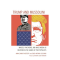 Trump and Mussolini: Images, Fake News, and Mass Media as Weapons in the Hands of Two Populists - Paperback