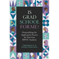 Is Grad School for Me?: Demystifying the Application Process for First-Gen Bipoc Students - Hardcover