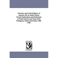 Narrative and Critical History of America, Ed. by Justin Winsor. French Explorations and Settlements in North America and Those of the Portuguese, Dut - Paperback