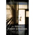 The Danger of Puberty Suppression: An Ethical Evaluation of Suppressing Puberty in Gender-Dysphoric Children from a Christian Perspective - Paperback