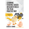 Learning Evidence-Based Research Skills the Peak Practice Way: A Beginner's Guide - Hardcover