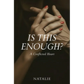 Is This Enough?: A Conflicted Heart