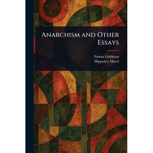Anarchism and Other Essays - Paperback