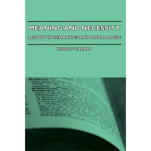 Meaning and Necessity - A Study in Semantics and Modal Logic - Hardcover