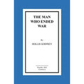 The Man Who Ended War - Paperback
