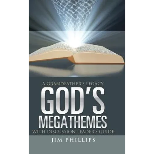 God's Megathemes: A Grandfather's Legacy - Hardcover