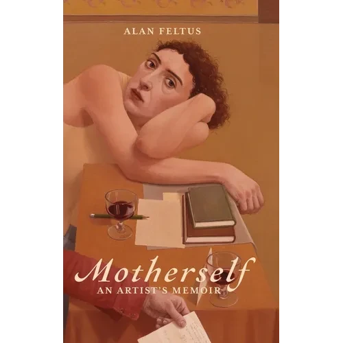Motherself: an Artist's Memoir - Hardcover