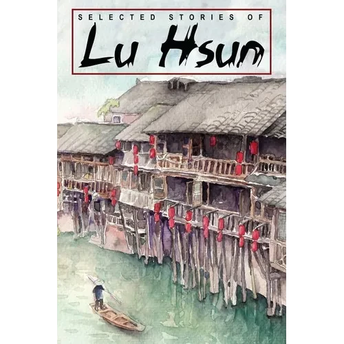 Selected Stories of Lu Hsun - Paperback