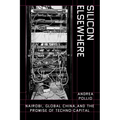 Silicon Elsewhere: Nairobi, Global China, and the Promise of Techno-Capital - Paperback