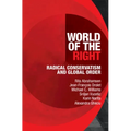 World of the Right: Radical Conservatism and Global Order - Hardcover