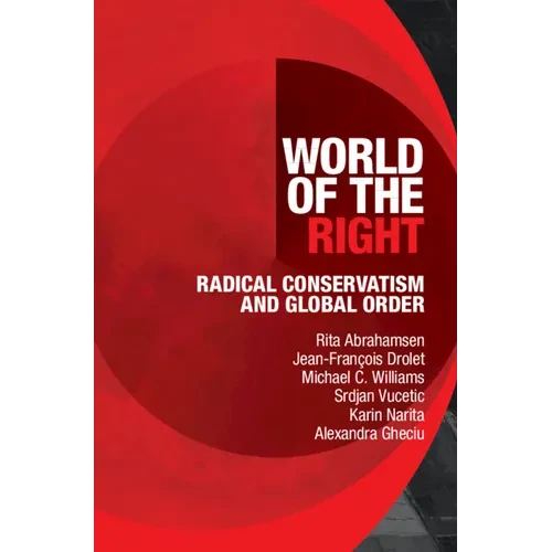 World of the Right: Radical Conservatism and Global Order - Hardcover