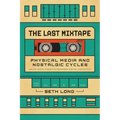 The Last Mixtape: Physical Media and Nostalgic Cycles - Hardcover