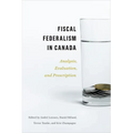 Fiscal Federalism in Canada: Analysis, Evaluation, Prescription - Paperback
