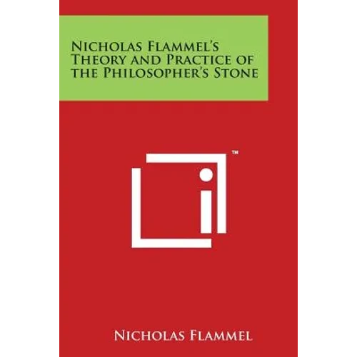 Nicholas Flammel's Theory and Practice of the Philosopher's Stone - Paperback