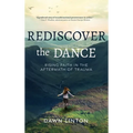 Rediscover the Dance: Rising Faith in the Aftermath of Trauma - Hardcover