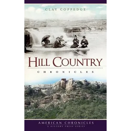 Hill Country Chronicles - Hardcover
