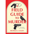 A Field Guide to Murder - Hardcover