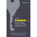 The Power of Digital Identity: Winning Customer Trust and Transforming Experience - Paperback