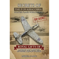 Secrets of the P-39 Aircobra Fighter Plane World War II: Royal Gifts of Lawrence Dale "Larry" Bell of the Bell Aircraft Company - Paperback