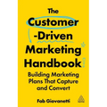 The Customer-Driven Marketing Handbook: Building Marketing Plans That Capture and Convert - Hardcover