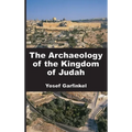 The Archaeology of the Kingdom of Judah - Hardcover