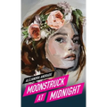 Moonstruck at Midnight - Hardcover