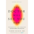 The Doctor Will See You Now, Second Edition: Recognizing and Treating Endometriosis - Hardcover