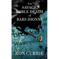 The Savage, Noble Death of Babs Dionne - Library Binding