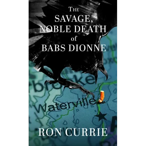 The Savage, Noble Death of Babs Dionne - Library Binding
