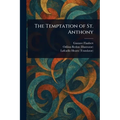The Temptation of St. Anthony - Paperback