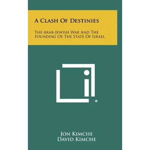 A Clash Of Destinies: The Arab-Jewish War And The Founding Of The State Of Israel - Hardcover