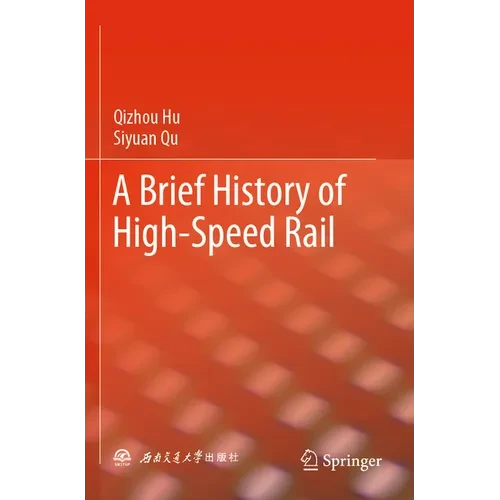 A Brief History of High-Speed Rail - Paperback