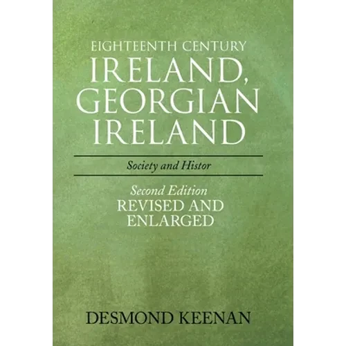 Eighteenth Century Ireland, Georgian Ireland: Society and History - Hardcover