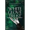 White Glove Trust: The Impeccable Details That Build Enduring Relationships - Paperback
