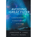 Avoiding the Great Filter: Illuminating Pathways to Humanity's Future in the Cosmos