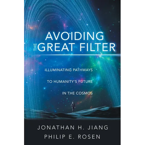 Avoiding the Great Filter: Illuminating Pathways to Humanity's Future in the Cosmos