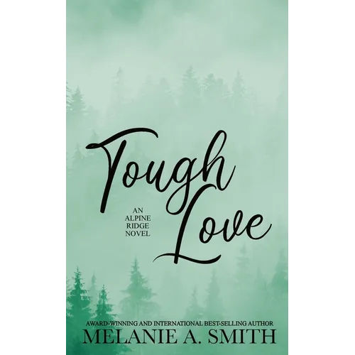 Tough Love: A Steamy Small-Town Forced Proximity Romance